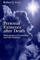 Personal Existence after Death: Reductionist Circularities and the Evidence 0893850446 Book Cover