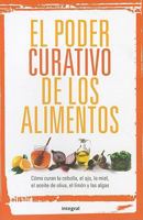 El Poder Curativo de los Alimentos = Foods That Cure 8492981091 Book Cover