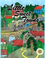 Little Sweet Towns: Adult Coloring Book (Coloring books for Adult) 1793076480 Book Cover