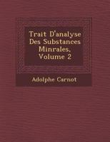 Trait� d'Analyse Des Substances Min�rales, Volume 2 1249925622 Book Cover