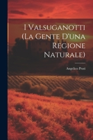 I Valsuganotti (la gente d'una Regione Naturale) 1021413682 Book Cover