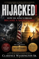 Hijacked!: How Dr. King's Dream Became a Nightmare (The Last Chance, Vol. 6) 1971963585 Book Cover