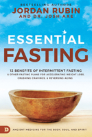 Essential Fasting: Discover the Ancient Secret to Radically Transform Your Body, Mind, and Spirit 0768454727 Book Cover