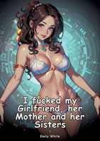 I fucked my Girlfriend, her Mother and her Sisters. 5: Collection of Adult and Erotic Manga Stories with Nude Pictures 3384418514 Book Cover