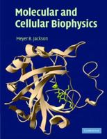Molecular and Cellular Biophysics 0521624703 Book Cover