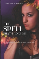 The Spell That Broke Me B0F9DT6PQZ Book Cover