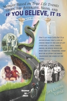 If You Believe, It Is: The After Life B0B28KJ38B Book Cover