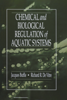 Chemical and Biological Regulation of Aquatic Systems 0873714482 Book Cover