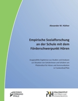 Empirische Sozialforschung: Ausgewählte Ergebnisse aus Studien und Analysen zur Situation von Schülerinnen und Schülern am Pfalzinstitut für Hören und ... in Frankenthal/Pfalz 373228560X Book Cover