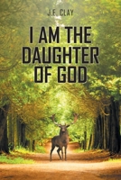 I Am the Daughter of God: My Route Into and Out of Mental Illness 1639618058 Book Cover