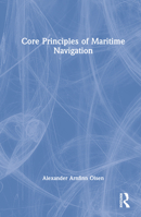 Core Principles of Maritime Navigation 1032271388 Book Cover
