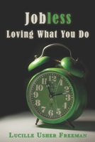 Jobless: Loving What You Do 1950733017 Book Cover