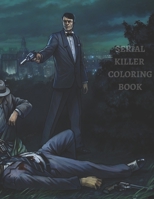 Serial Killer Coloring Book: 8.5 x 11 in (21.59 x 27.94 cm) 80 PAGES B08W7DWV5X Book Cover