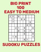 Big Print 100 Easy to Medium Sudoku Puzzles 1720317585 Book Cover
