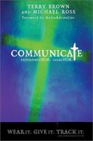 Communicate: Wear It. Give It. Track It 1586605798 Book Cover