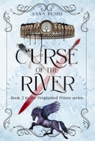 Curse of the River : Prophesied Prince Series #2 1967291047 Book Cover