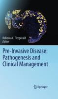Pre-Invasive Disease: Pathogenesis and Clinical Management 1489982256 Book Cover