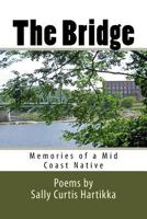 The Bridge: Memories of a Mid Coast Native: Poems by 1973796465 Book Cover