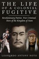 The Life of a Colonial Fugitive 1475022913 Book Cover