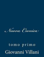 Nuova Cronica: Tomo Primo 1483948471 Book Cover