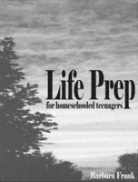 Life Prep for Homeschooled Teenagers 0974218103 Book Cover