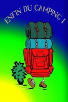 Enfin du camping !: Un carnet de voyage et de camping pour les enfants * Avec beaucoup d'espace pour vos propres impressions * Donc le camping est amusant ! 1078085536 Book Cover