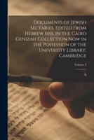 Documents of Jewish sectaries. Edited from Hebrew mss. in the Cairo Genizah collection now in the possession of the University Library, Cambridge; Volume 2 1017450811 Book Cover