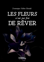 Les fleurs n'ont pas fini de rêver (French Edition) 2386738280 Book Cover