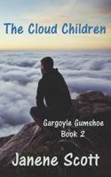 The Cloud Children (Gargoyle Gumshoe Book 2) 1523371161 Book Cover