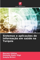 Sistemas e aplicações de informação em saúde na Turquia (Portuguese Edition) 6206485056 Book Cover