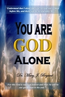 You are God Alone 0578579235 Book Cover