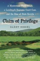 Claim of Privilege: A Mysterious Plane Crash, a Landmark Supreme Court Case, and the Rise of State Secrets 0060777028 Book Cover