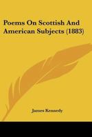 Poems On Scottish And American Subjects 1166947629 Book Cover