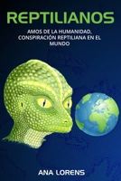 REPTILIANOS: Amos de la Humanidad, Conspiración Reptiliana en el Mundo (Saga Reptilianos) B09X55P36B Book Cover