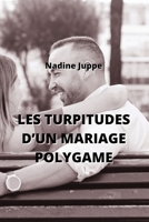 Les Turpitudes d'Un Mariage Polygame (French Edition) 9992605855 Book Cover