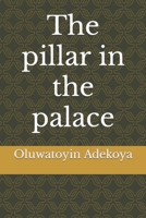 The pillar in the palace B09PM8BH1J Book Cover