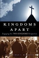 Kingdoms Apart: Engaging the Two Kingdoms Perspective 1596384352 Book Cover