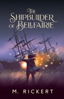 The Shipbuilder of Bellfairie 1988964326 Book Cover