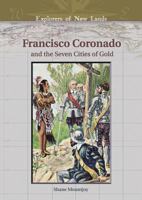 Francisco Coronado And The Seven Cities Of Gold (Explorers of New Lands) 0791086313 Book Cover