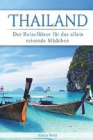 Thailand: Der Reiseführer für das allein reisende Mädchen 1721062467 Book Cover