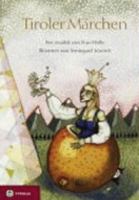 Tiroler Märchen: Nach einer Sammlung der Brüder Ignaz und Joseph Zingerle frei erzählt von Frau Wolle 3702228586 Book Cover