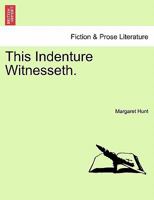 This Indenture Witnesseth, Volume 1 124121445X Book Cover