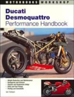 Ducati Desmoquattro Performance Handbook (Motorbooks Workshop) 0760312362 Book Cover