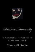 Pathetic Humanity: writings by Thomas R. Ruffin 153037460X Book Cover