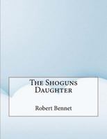 The Shogun's Daughter 151183546X Book Cover