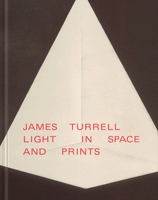 James Turrell: Light in Space and Prints 3991532018 Book Cover