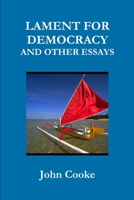 Lament for Democracy and Other Essays 0359356168 Book Cover