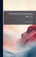 Poesie Di Giannina Milli... (Italian Edition) 1024690210 Book Cover