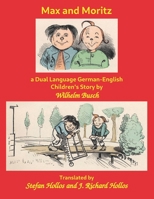 Max and Moritz: a Dual Language German-English Children's Story 1887187413 Book Cover