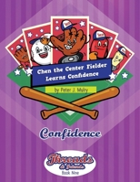 Chen the Center Fielder Learns Confidence: Confidence 1735863882 Book Cover